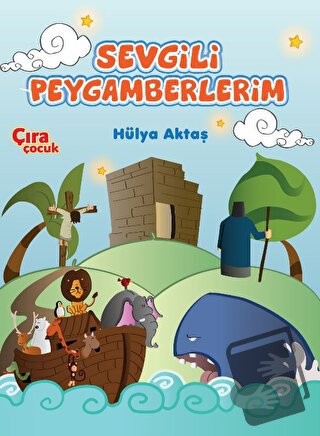 Sevgili Peygamberlerim - Hülya Aktaş - Çıra Çocuk Yayınları - Fiyatı -