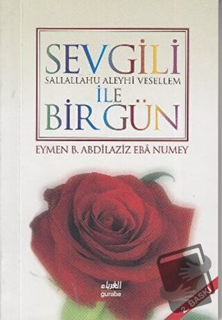 Sevgili (s.a.v) ile Bir Gün - Eymen B. Abdilaziz Eba Numey - Guraba Ya