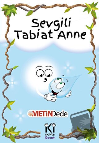 Sevgili Tabiat Anne - Metin Dede - İki Nokta Çocuk Yayınları - Fiyatı 