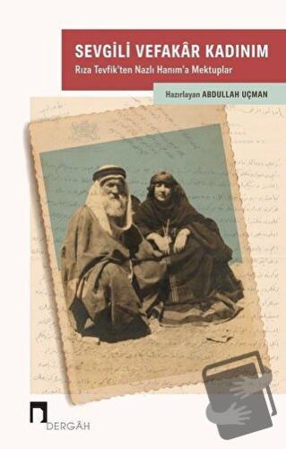 Sevgili Vefakar Kadınım - Abdullah Uçman - Dergah Yayınları - Fiyatı -