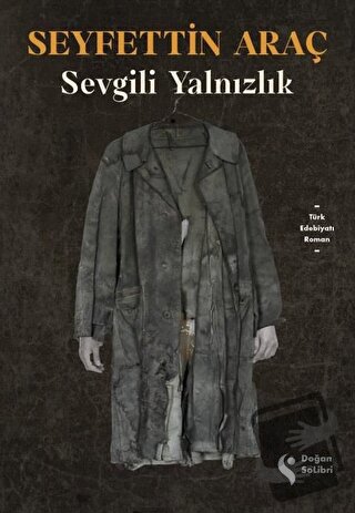 Sevgili Yalnızlık - Seyfettin Araç - Doğan Solibri - Fiyatı - Yorumlar