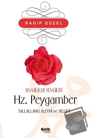 Sevgililer Sevgilisi Hz. Peygamber Sallallahü Aleyhi ve Sellem - Ragıp