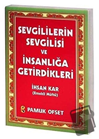 Sevgililerin Sevgilisi ve İnsanlığa Getirdikleri (Sohbet-029) - İhsan 