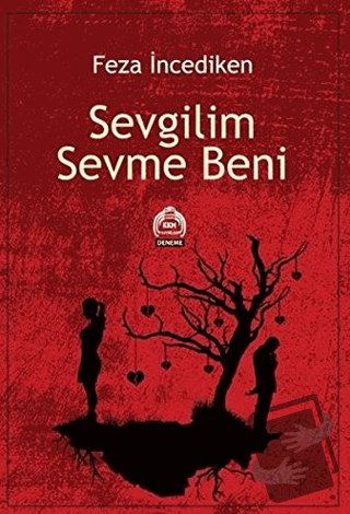 Sevgilim Sevme Beni - Feza İncediken - Kekeme Yayınları - Fiyatı - Yor