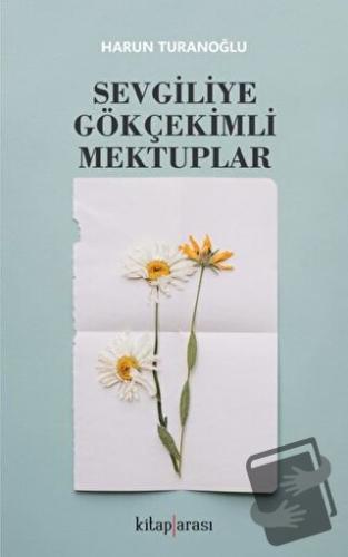 Sevgiliye Gökçekimli Mektuplar - Harun Turanoğlu - Kitap Arası - Fiyat