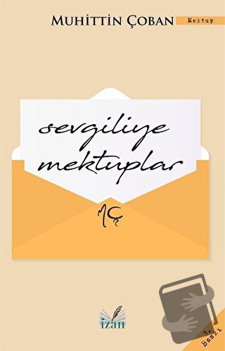 Sevgiliye Mektuplar - Muhittin Çoban - İzan Yayıncılık - Fiyatı - Yoru