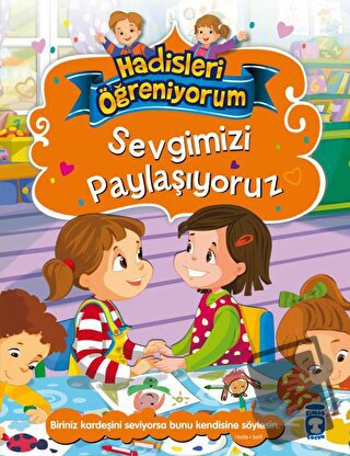 Sevgimizi Paylaşıyoruz - Hadisleri Öğreniyorum - Nur Kutlu - Timaş Çoc