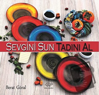 Sevgini Sun Tadını Al - Berat Göral - Ürün Yayınları - Fiyatı - Yoruml