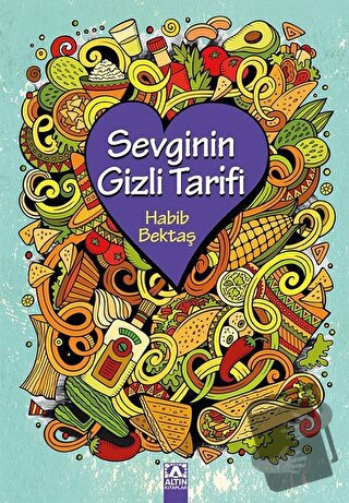 Sevginin Gizli Tarifi - Habib Bektaş - Altın Kitaplar - Fiyatı - Yorum