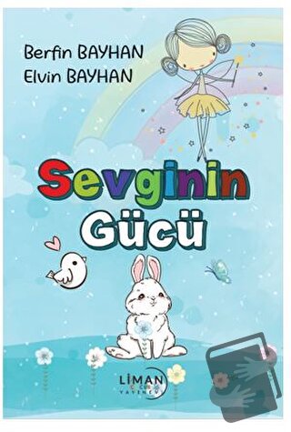 Sevginin Gücü - Berfin Bayhan - Liman Çocuk Yayınevi - Fiyatı - Yoruml