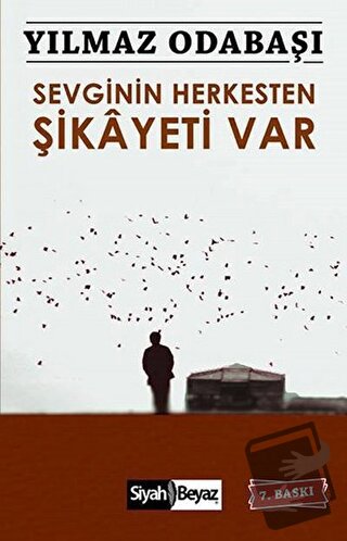 Sevginin Herkesten Şikayeti Var - Yılmaz Odabaşı - Siyah Beyaz Yayınla