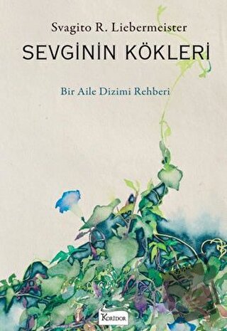 Sevginin Kökleri - Svagito R. Liebermeister - Koridor Yayıncılık - Fiy