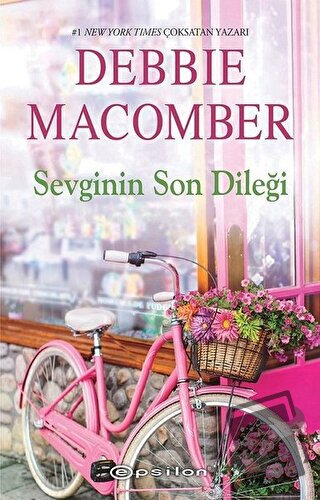 Sevginin Son Dileği - Debbie Macomber - Epsilon Yayınevi - Fiyatı - Yo