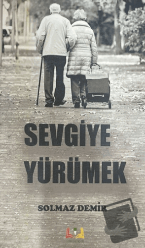 Sevgiye Yürümek - Solmaz Demir - Sidar Yayınları - Fiyatı - Yorumları 