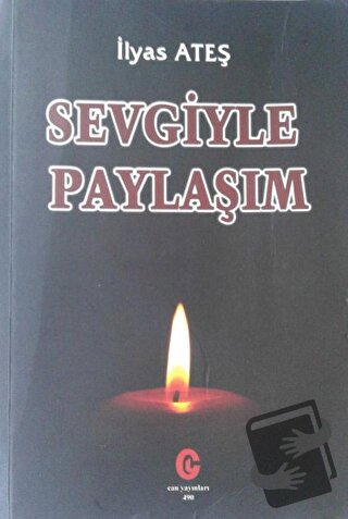 Sevgiyle Paylaşım - İlyas Ateş - Can Yayınları (Ali Adil Atalay) - Fiy