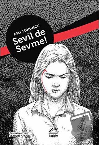 Sevil De Sevme! (Ciltli) - Aslı Tohumcu - İletişim Yayınevi - Fiyatı -