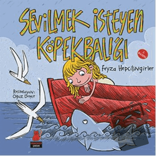 Sevilmek İsteyen Köpekbalığı - Feyza Hepçilingirler - Kırmızı Kedi Çoc