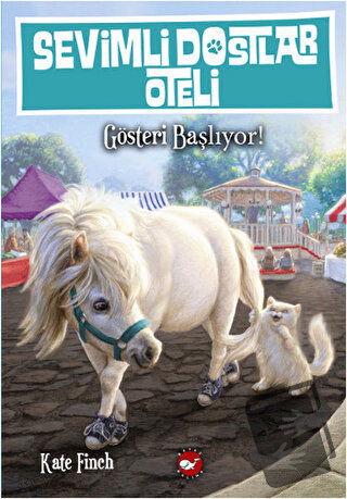 Sevimli Dostlar Oteli 4. Kitap: Gösteri Başlıyor - Kate Finch - Beyaz 