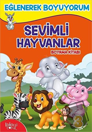 Sevimli Hayvanlar Boyama Kitabı - Hatice Nurbanu Karaca - Koloni Çocuk