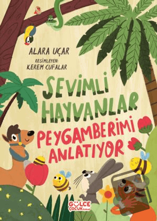 Sevimli Hayvanlar Peygamberimi Anlatıyor (Fleksi Kapak) - Alara Uçar -