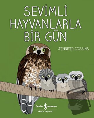 Sevimli Hayvanlarla Bir Gün - Jennifer Cossins - İş Bankası Kültür Yay