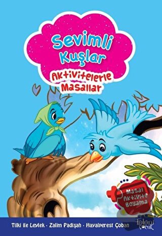 Sevimli Kuşlar - Aktivitelerle Masallar - Kolektif - Koloni Çocuk - Fi