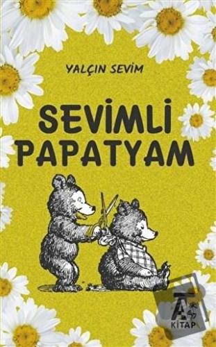 Sevimli Papatyam - Yalçın Sevim - Kitap At Yayınları - Fiyatı - Yoruml