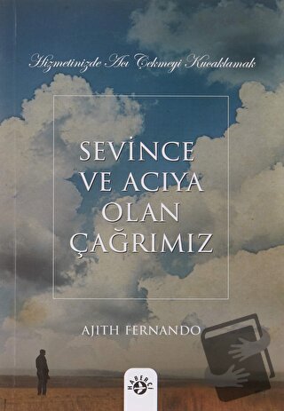 Sevince ve Acıya Olan Çağrımız - Ajith Fernando - Haberci Basın Yayın 