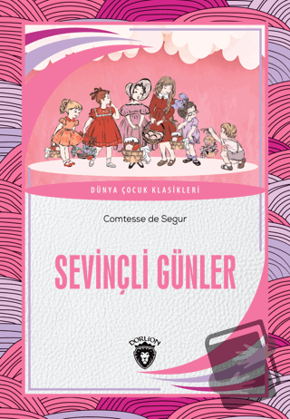 Sevinçli Günler - Comtesse de Segur - Dorlion Yayınları - Fiyatı - Yor