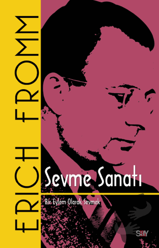 Sevme Sanatı (Ciltli) - Erich Fromm - Say Yayınları - Fiyatı - Yorumla