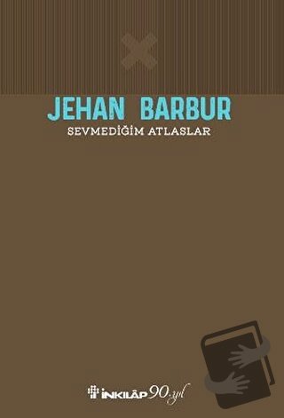 Sevmediğim Atlaslar - Jehan Barbur - İnkılap Kitabevi - Fiyatı - Yorum