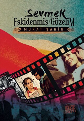 Sevmek Eskidenmiş Güzelim - Murat Şahin - Biz Kitap - Fiyatı - Yorumla