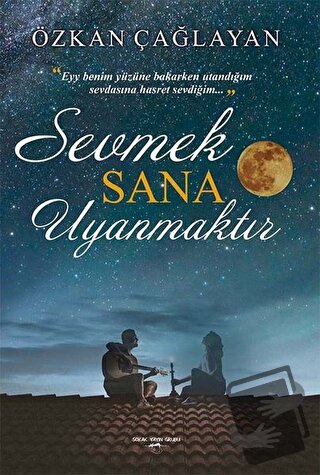 Sevmek Sana Uyanmaktır - Özkan Çağlayan - Sokak Kitapları Yayınları - 