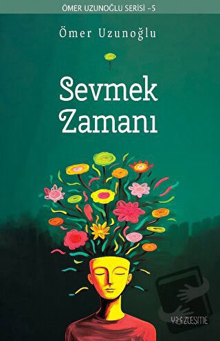 Sevmek Zamanı - Ömer Uzunoğlu - Yüzleşme Yayınları - Fiyatı - Yorumlar