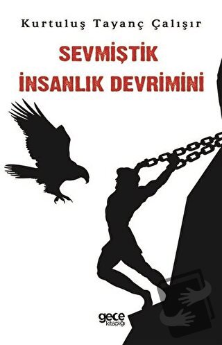 Sevmiştik İnsanlık Devrimini - Kurtuluş Tayanç Çalışır - Gece Kitaplığ