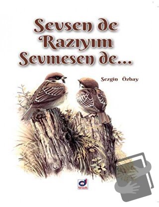 Sevsen de Razıyım Sevmesen de... - Sezgin Özbay - Dua Yayınları - Fiya