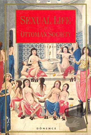 Sexual Life in Ottoman Society - Sema Nilgün Erdoğan - Dönence Basım v