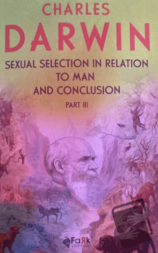 Sexual Selection in Relation to Man and Conclusion Part - 3 - Charles 