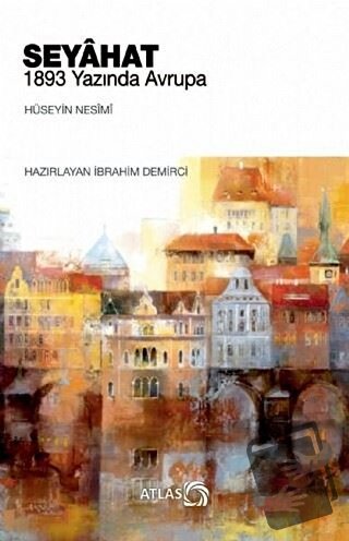 Seyahat - 1893 Yazında Avrupa - Hüseyin Nesimi - Atlas Kitap - Fiyatı 