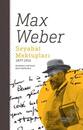 Seyahat Mektupları 1877-1914 - Max Weber - Albaraka Yayınları - Fiyatı