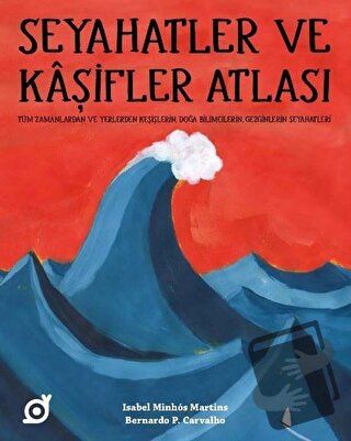 Seyahatler ve Kaşifler Atlası - Isabel Minhos Martins - Koç Üniversite