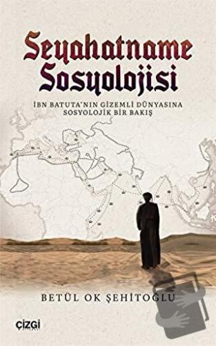 Seyahatname Sosyolojisi - Betül Ok Şehitoğlu - Çizgi Kitabevi Yayınlar