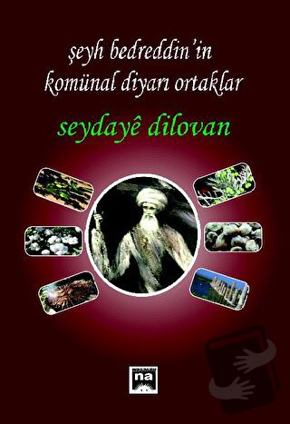 Şeyh Bedretin'in Komünal Diyarı Ortaklar - Seydaye Dilovan - Na Yayınl