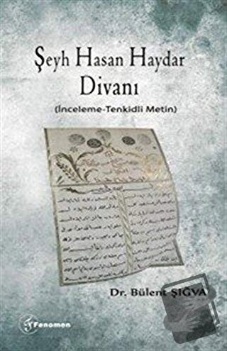 Şeyh Hasan Haydar Divanı (İnceleme-Tenkidli Metin) - Bülent Şığva - Fe