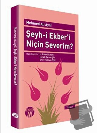 Şeyh-i Ekber’i Niçin Severim? - Mehmed Ali Ayni - Büyüyen Ay Yayınları