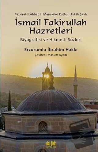 Şeyh İsmail Fakirullah Hazretleri’nin Biyografisi Ve Hikmetli Sözleri 