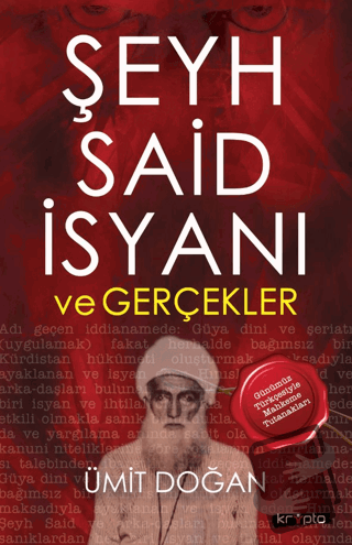 Şeyh Said İsyanı ve Gerçekler - Ümit Doğan - Kripto Basım Yayın - Fiya