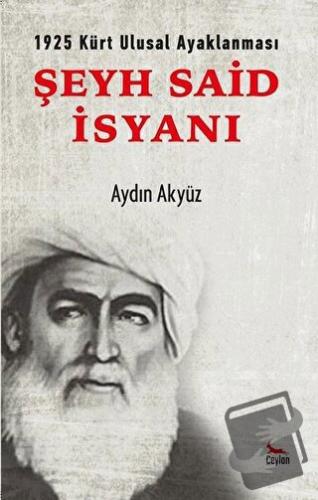 Şeyh Said İsyanı - Aydın Akyüz - Ceylan Yayınları - Fiyatı - Yorumları