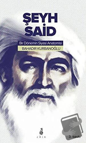 Şeyh Said - Bahadır Kurbanoğlu - Ekin Yayınları - Fiyatı - Yorumları -