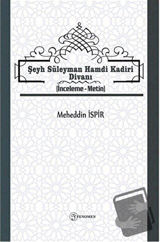 Şeyh Süleyman Hamdi Kadiri Divanı - Meheddin İspir - Fenomen Yayıncılı